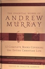 Essential Works of Andrew Murray - 12 Complete Books Covering Christian Life