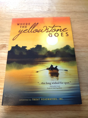 Where The Yellowstone Goes DVD 2012 Trout Headwaters Inc