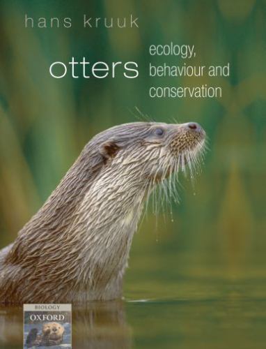 Otters : Ecology, Behaviour and Conservation by Hans Kruuk (2006, Hardcover)