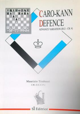 CARO-KANN DEFENCE: ADVANCE VARIATION (B12-CK4) TIRABASSI MAURIZIO S1 VERLAG