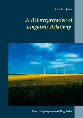 A Reinterpretation of Linguistic Relativity From the perspective of linguistics
