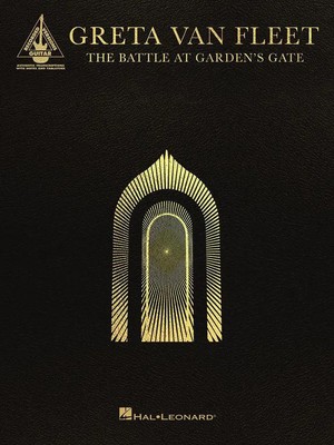 Greta Van Fleet - The Battle at Garden's Gate: Guitar Transcriptions in Notes...