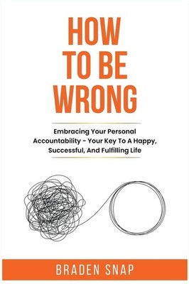 How To Be Wrong | Braden Snap | englisch