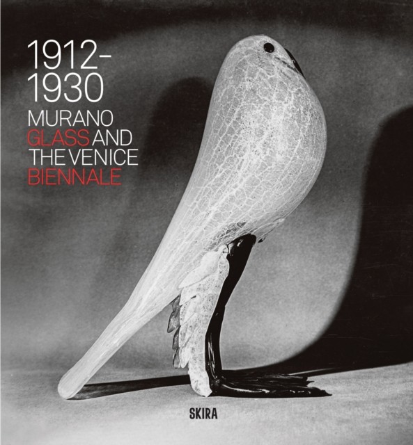 Murano Glass and the Venice Biennale, 19121930 1912-1930 (Hardback Book)