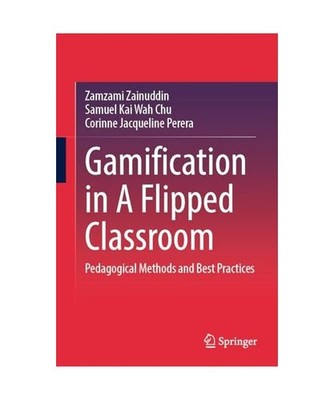 Gamification in A Flipped Classroom: Pedagogical Methods and Best Practices, Zai