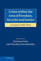 Christina Eckes (U. A.) | Crime Within The Area Of Freedom, Security And Justice