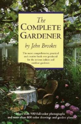 The Complete Gardener - Hardcover By John Brookes - GOOD