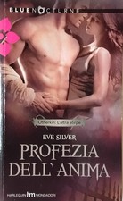 Profezia dell'anima -Eve Silver - Harlequin Mondadori - Blue Nocturne n. 5- [Pap