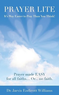 Prayer Lite: It's Way Easier to Pray Than You Think! by Jarvis Williams Paperbac