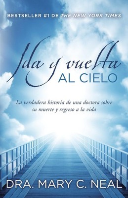 Ida y vuelta al Cielo / To Heaven and Back: Una historia verdadera (Spanish ...