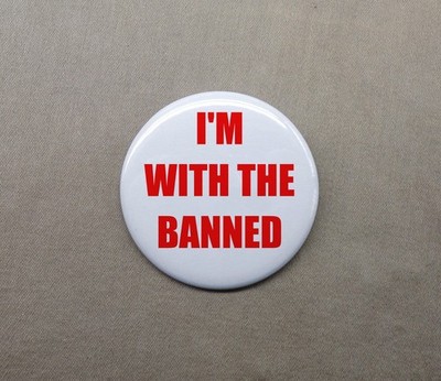 I m With The Banned 1.25'' Button Ban Anti Censorship Censored Freedom Band Music