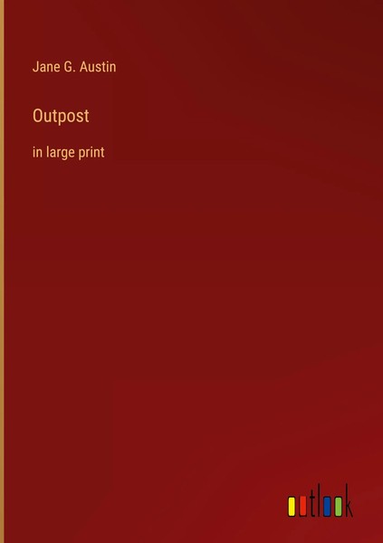 Jane G. Austin | Outpost | Buch | Englisch (2023) | In Large Print | Gebunden-image