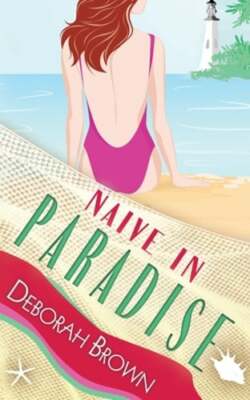 Naive in Paradise by Deborah Brown: New