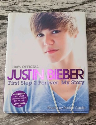 Justin Bieber - First Step 2 Forever, My Story by Justin Bieber (Hardcover, 2010