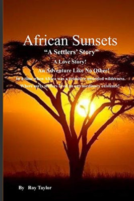 African Sunsets: A Settlers' Story - Paperback NEW Taylor, Dr Roy 17/12/2019