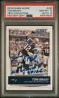 2016 PANINI SCORE #189 TOM BRADY PSA 10 DNA AUTO 10 INSCRIBED "MY GRONK SPIKE"
