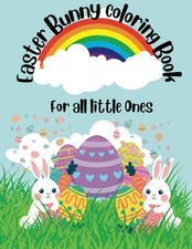 Easter Bunny Coloring Book: For All Little Ones