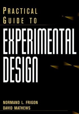 Practical Guide to Experimental Design Normand L., Mathews, David