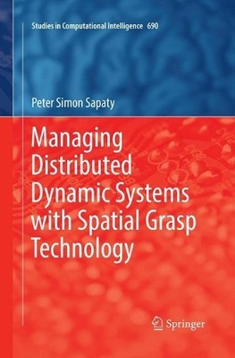 Managing Distributed Dynamic Systems with Spatial Grasp Techn... - 9783319844053