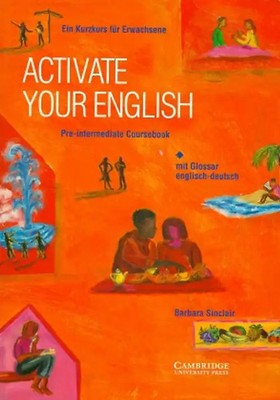 Activate your English. Ein Kurzkurs für Erwachsene / Pre-Intermediate Coursebook