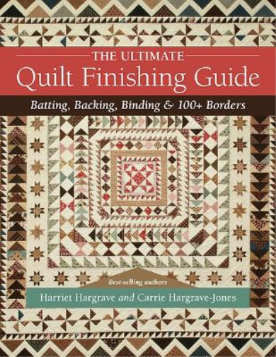 Carrie Hargrave-Jones Harriet Hargr The Ultimate Quilt Finishing Gu (Tascabile)