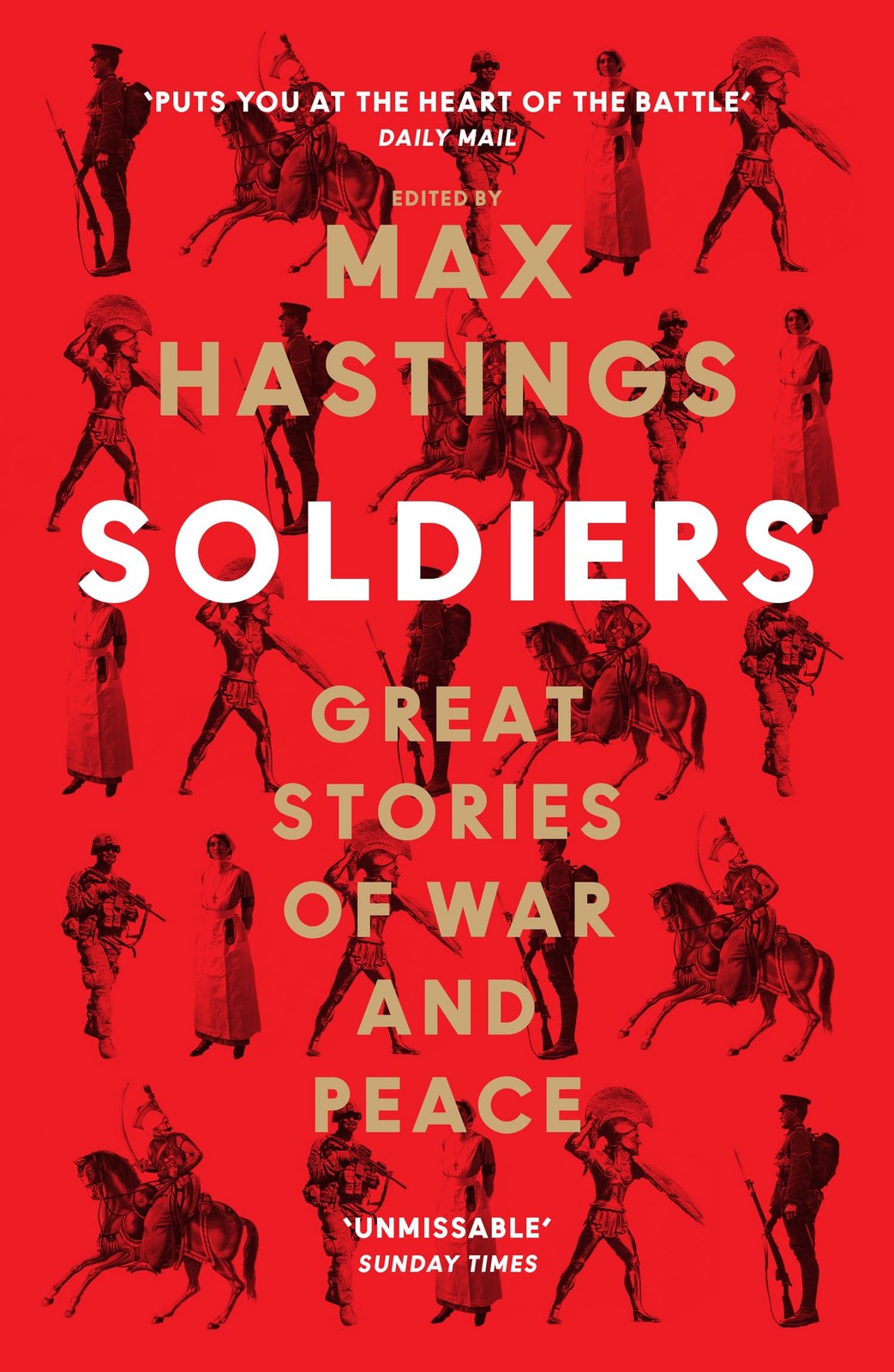 Soldiers: Great Stories of War and Peace,Hastings, Max Max Hasti