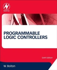 Programmable Logic Controllers by William Bolton: New