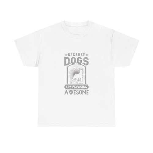Because Dogs Are Freaking Awesome Unisex Heavy Cotton Tee - Picture 6 of 37