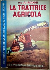 LA TRATTRICE AGRICOLA- Manuale tecnico-pratico per conducenti -1954 -Ing.Irianni