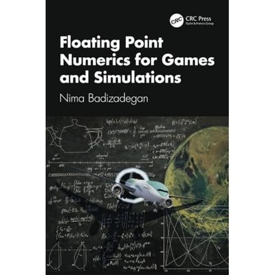 Floating Point Numerics for Games and Simulations -  NEW Nima Badizadega 2025