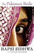 The Pakistani Bride: A Novel by Sidhwa, Bapsi