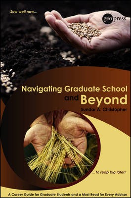 Navigating Graduate School and Beyond, Sundar A. C