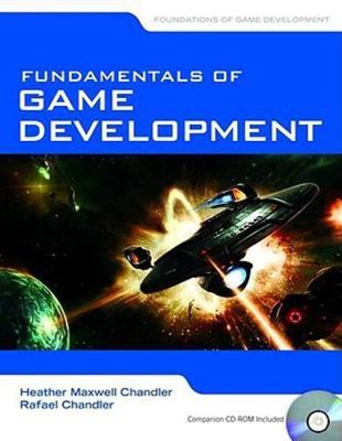 Fundamentals of Game Development by Rafael & Heather Maxwell Chandler 2010 PB VG