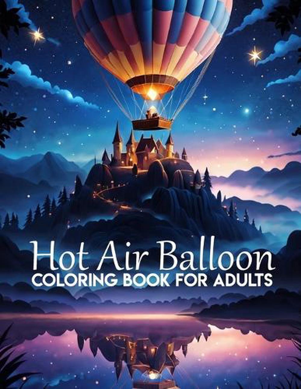 hot air balloon coloring book: Color For Stress and Anxiety Relief by Akiel Narc