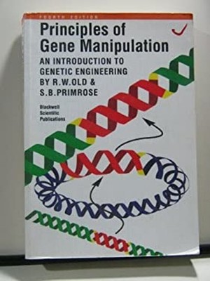 Principles of Gene Manipulation : An Introduction to Genetic Engi
