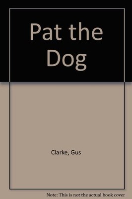 Pat the Dog, Clarke, Gus