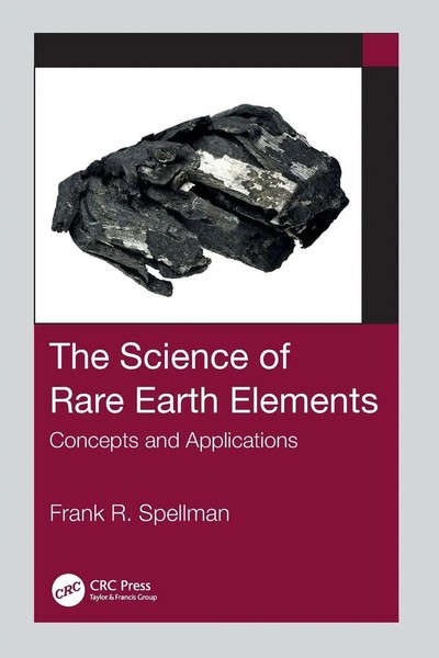 The Science Of Rare Earth Elements Concepts And Applications Frank R. Spellman-image