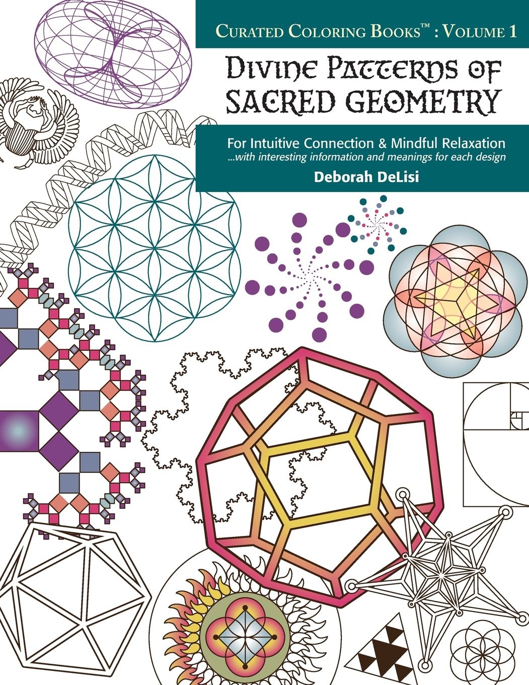 Divine Patterns of Sacred Geometry Coloring Book: For Intuitive Connection &...