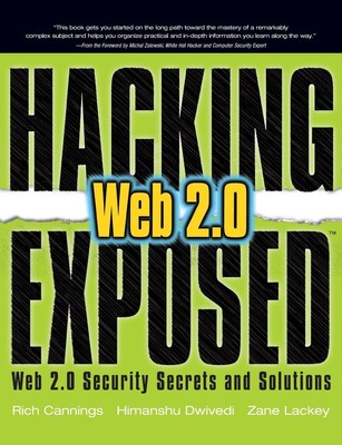Hacking Exposed Web 2.0: Web 2.0 Security Secrets and Solutions