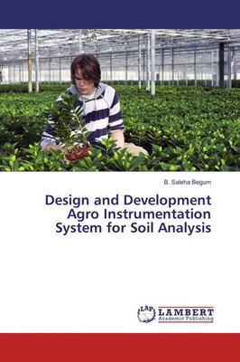 B. Saleha Begum | Design and Development Agro Instrumentation System for Soil...