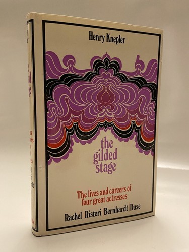 The Gilded Stage The Lives & Careers of Great Actresses 1st UK Ed Henry Knepler - Imagen 1 de 12