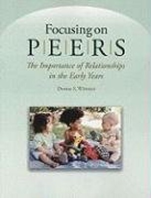 Focusing on Peers : The Importance of Relationships in the Early