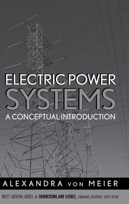 Electric Power Systems: A Conceptual Introduction (Wiley Survival Guides in ...