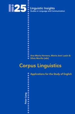 Corpus Linguistics: Applications for the Study of English (Linguistic Insights)
