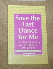 Save the Last Dance for Me The Musical Legacy of the Drifters Rare HC1st Ed Save the Last Dance for Me The Musical Legacy of the Drifters Rare HC1st Ed