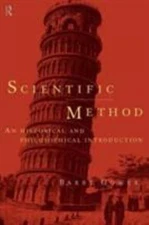 Scientific Method : A Historical and Philosophical Introduction, Paperback by...