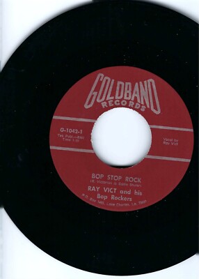 RAY VICT & HIS BOP ROCKERS- ''BOP STOP ROCK''/''WICKED LOVE''- GOLDBAND- REISSUE-NM