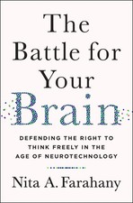 The Battle for Your Brain: Defending the Right to Think Freely in the Age of Neu