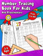 Number Tracing Book For Preschoolers 1-100: Learn To Write And Trace Numbers Wor