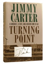Jimmy Carter TURNING POINT A Candidate, a State, and a Nation Come of Age Signed